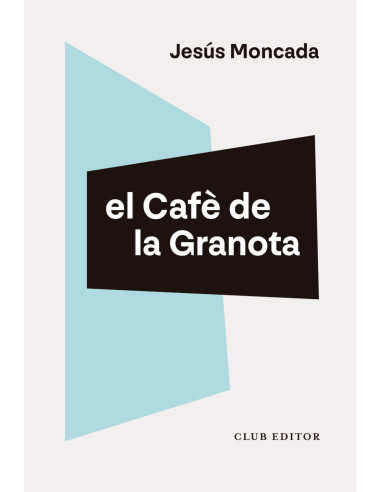 EL CAFÈ DE LA GRANOTA (J. MONCADA)