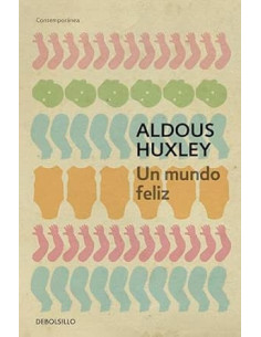 UN MUNDO FELIZ (ALDOUS HUXLEY)