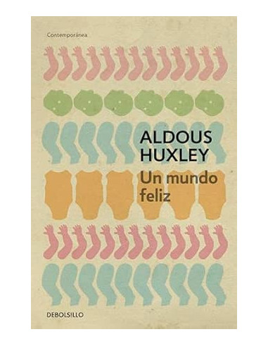 UN MUNDO FELIZ (ALDOUS HUXLEY)